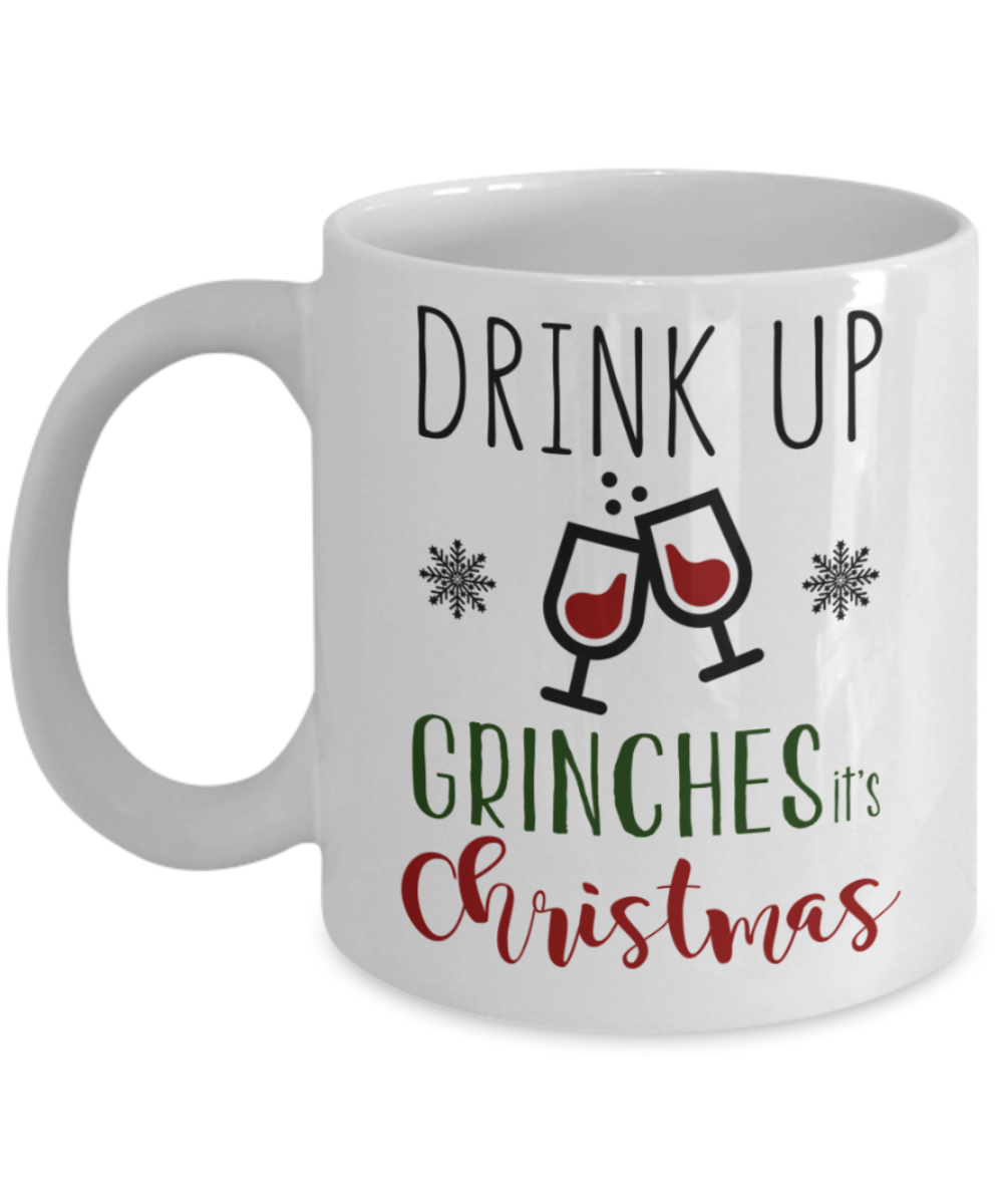 Christmas gift ideas, Drink up Grinches It's Christmas - Funny White Porcelain Coffee Mug Cute Ceramic Cup 11 oz