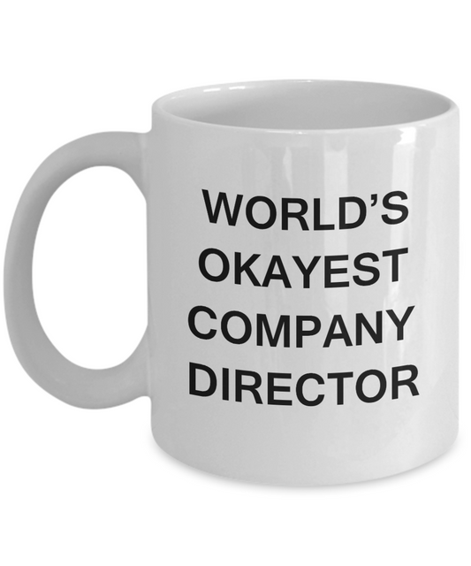 Gifts for Company Director - World's Okayest Company Director - Birthday Gifts Ceramic Cup White, Funny Mugs Gift Ideas 11 Oz