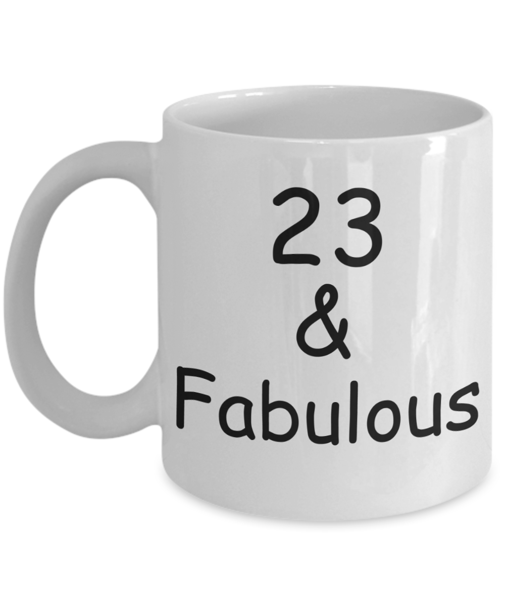 23rd birthday Mugs for Women & Men - 23 And Fabulous - Funny White Porcelain Coffee 11 oz