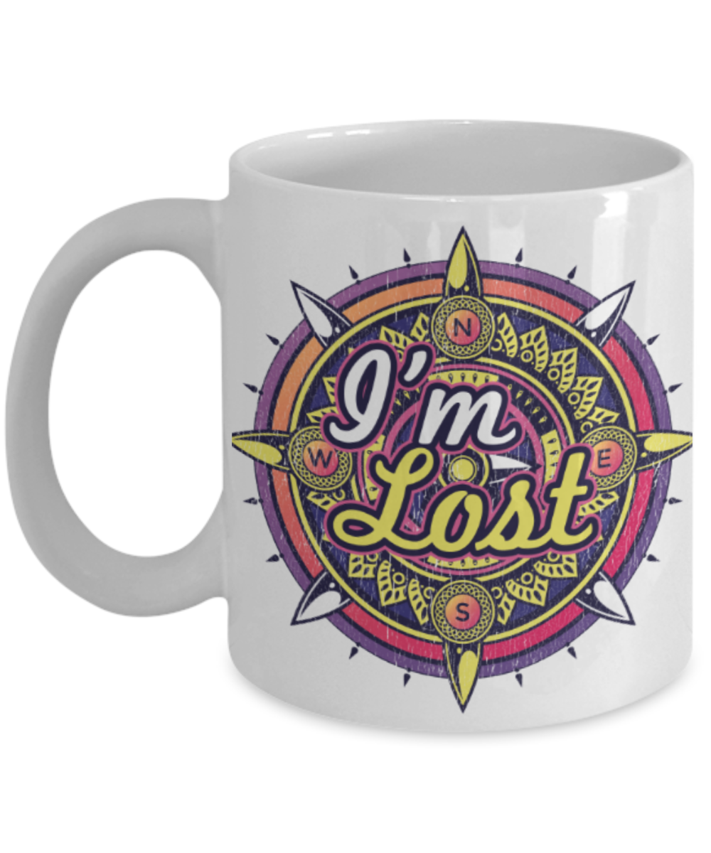 I'm lost - Funny White Porcelain Coffee 11 oz
