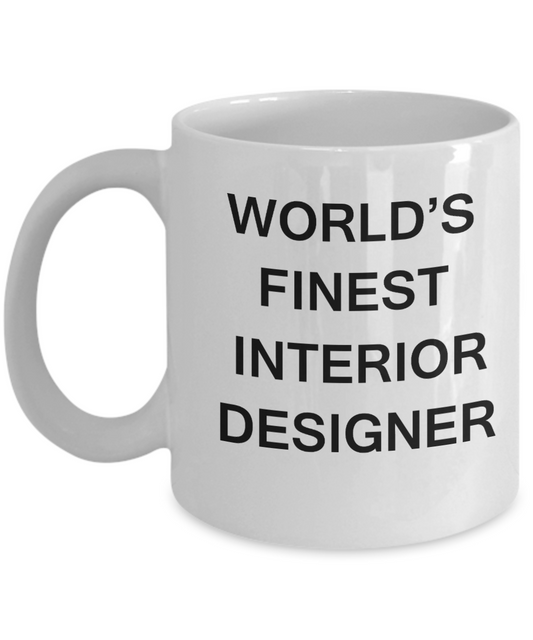 World's Finest Interior designer Mugs - Gifts White coffee mugs 11 oz