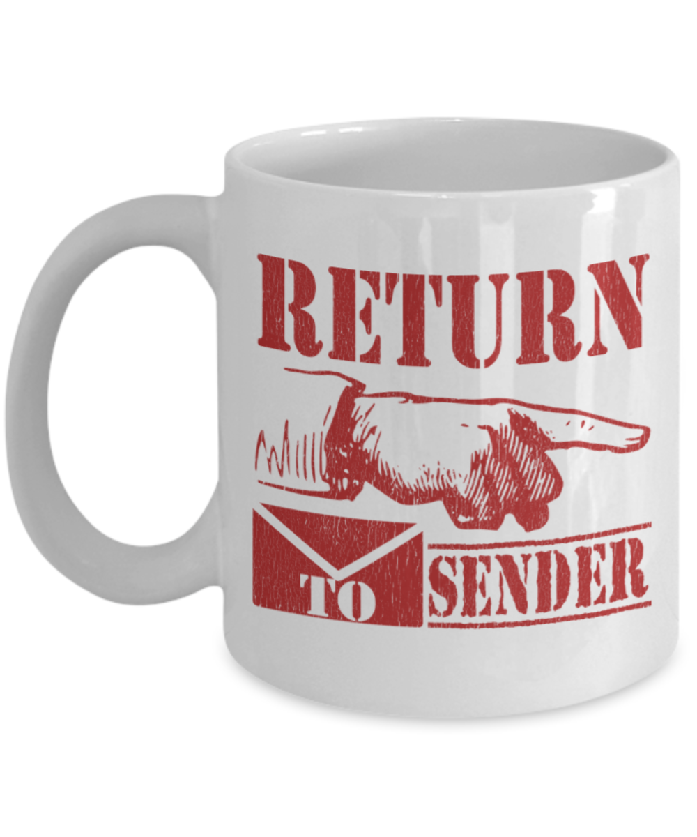 Return to sender - Funny White Porcelain Coffee 11 oz