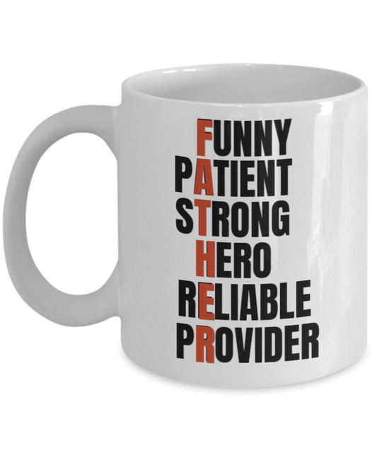 Funny Patient Strong Hero Reliable Provider Coffee mug -,Fathers Day Mug 11oz White coffee cup