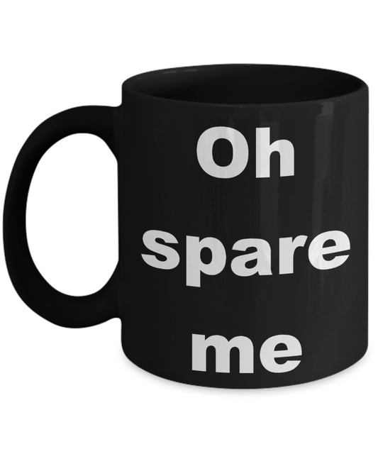 Bowling addict Coffee mug, Oh spare me-Black Coffee Mug 11 oz