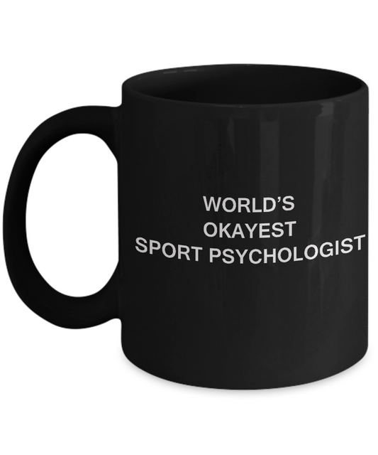 World's Okayest Sport psychologist - Porcelain Black coffee mugs 11 oz