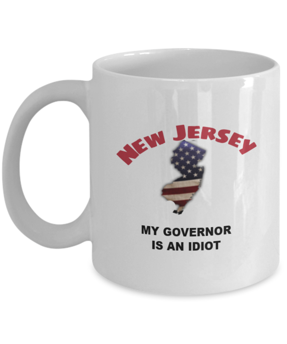 New Jersey Is An IDIOT Funny Political Coffee Mug,My Governor is an Idiot,My Governor Is A Liar, Not My Governor Mug 11oz