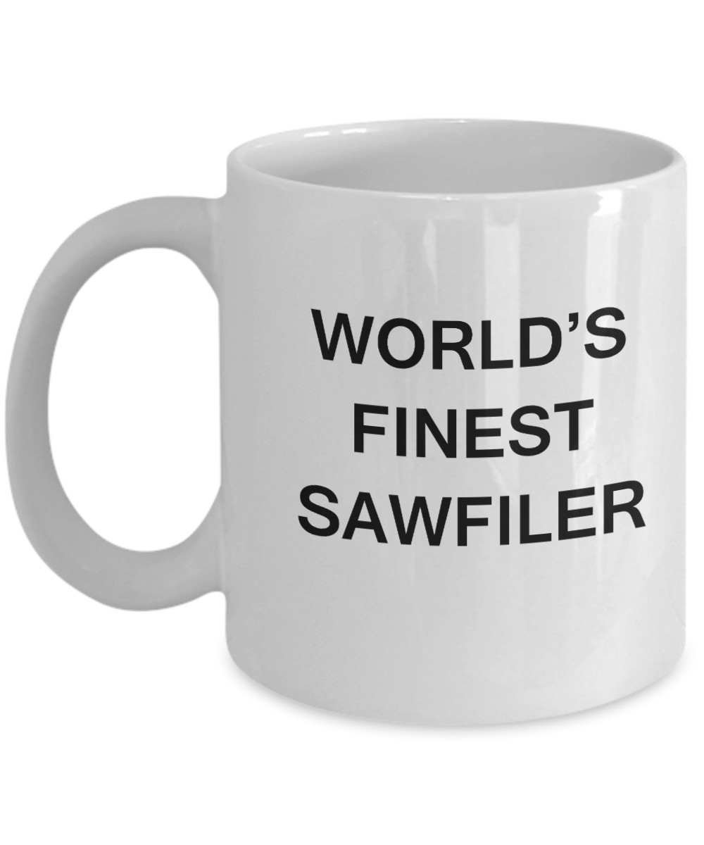World's Finest Sawfiler - Gifts For Sawfiler -White coffee mugs 11 oz