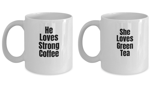 He Loves Strong coffee.. and She Loves Green Mug Set- Funny Coffee Mug  - Set of 2 Mugs 11oz