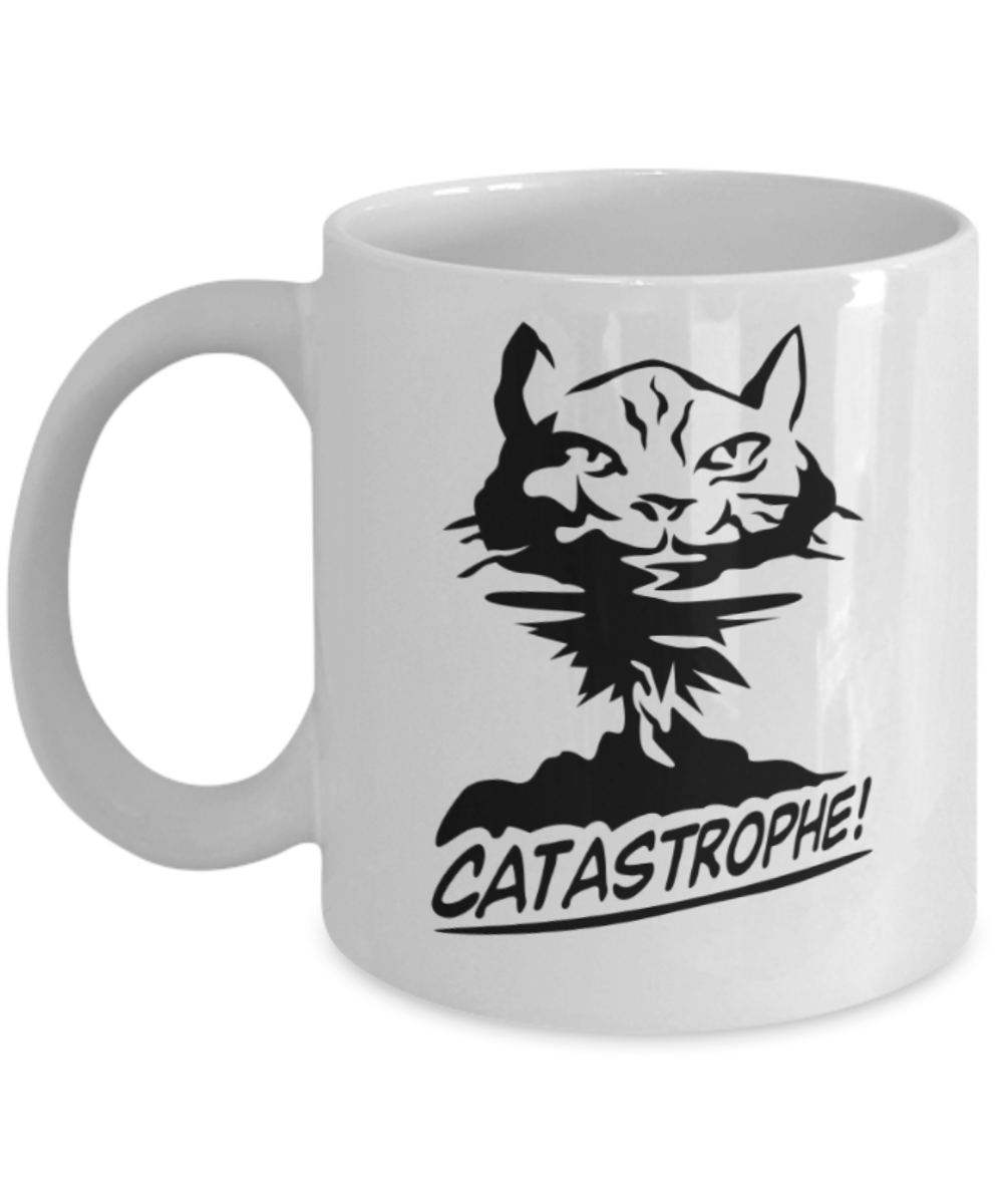 Gift gor cat lovers , Catastrophe - White Coffee Mug Porcelain Tea Cup 11 oz - Great Gift