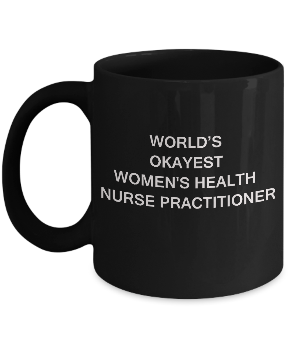 World's Okayest Women's health nurse practitioner - Porcelain Black coffee mugs 11 oz
