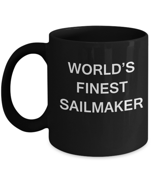 World's Finest Sailmaker - Porcelain Black Funny Coffee Mug 11 OZ Funny Mugs