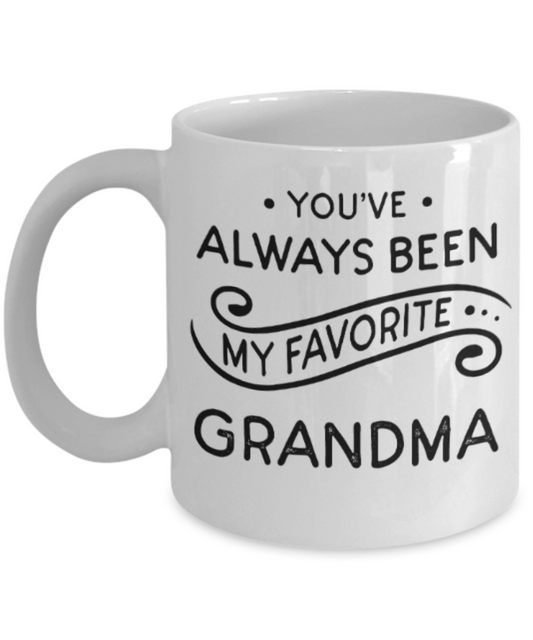 Grandma gift mugs, You've always been my favorite Grandma - Funny White Porcelain Coffee Mug Cute Ceramic Cup 11 oz