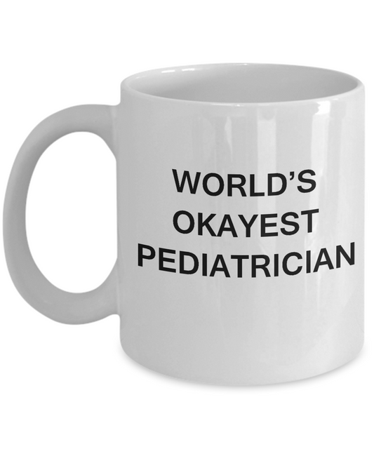 Pediatrician Coffee Mugs - World's Okayest Pediatrician White coffee mugs 11 oz