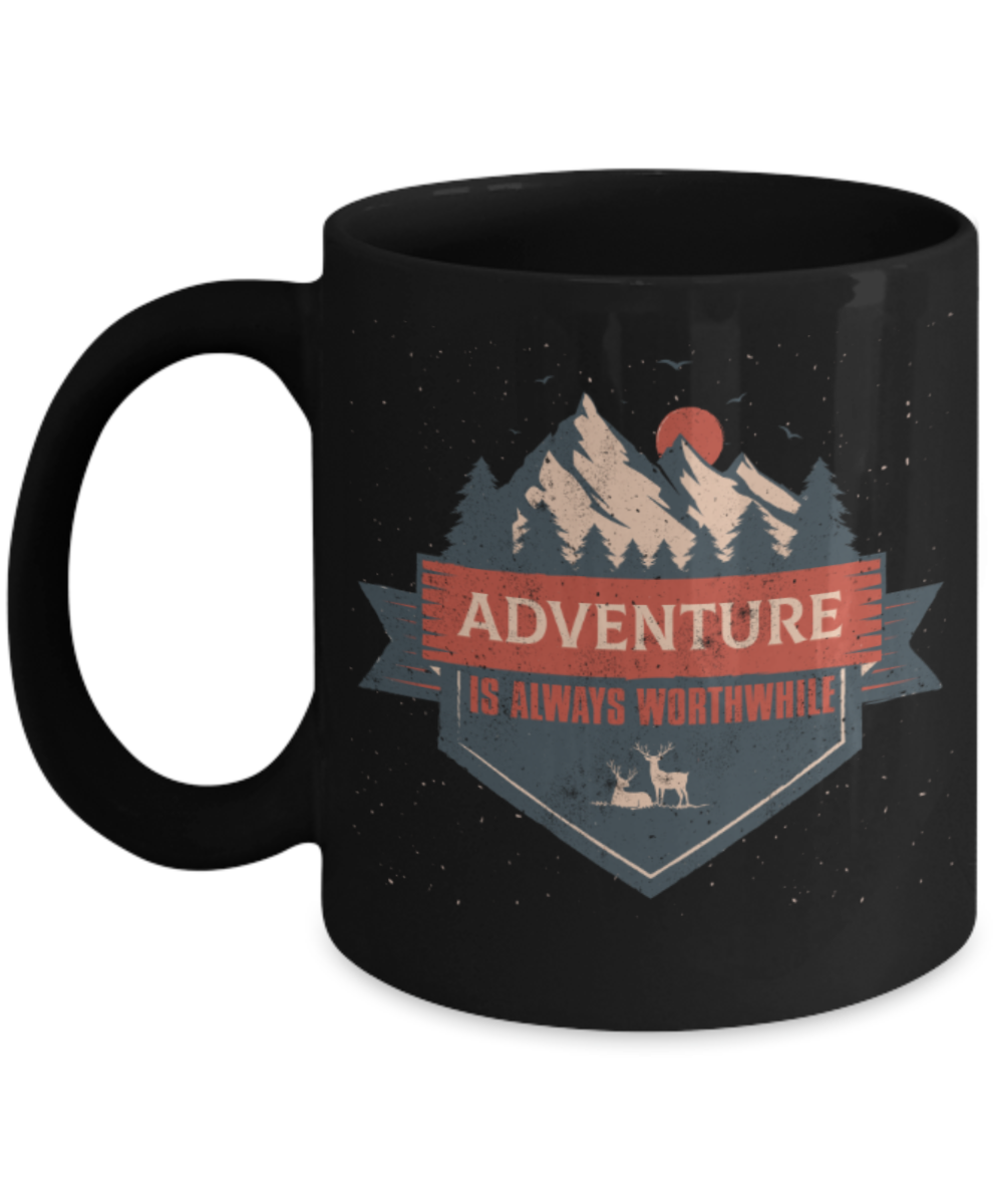 Adventure Lovers Mugs, Adventure is always worthwhile - Funny Black Porcelain Coffee 11 oz