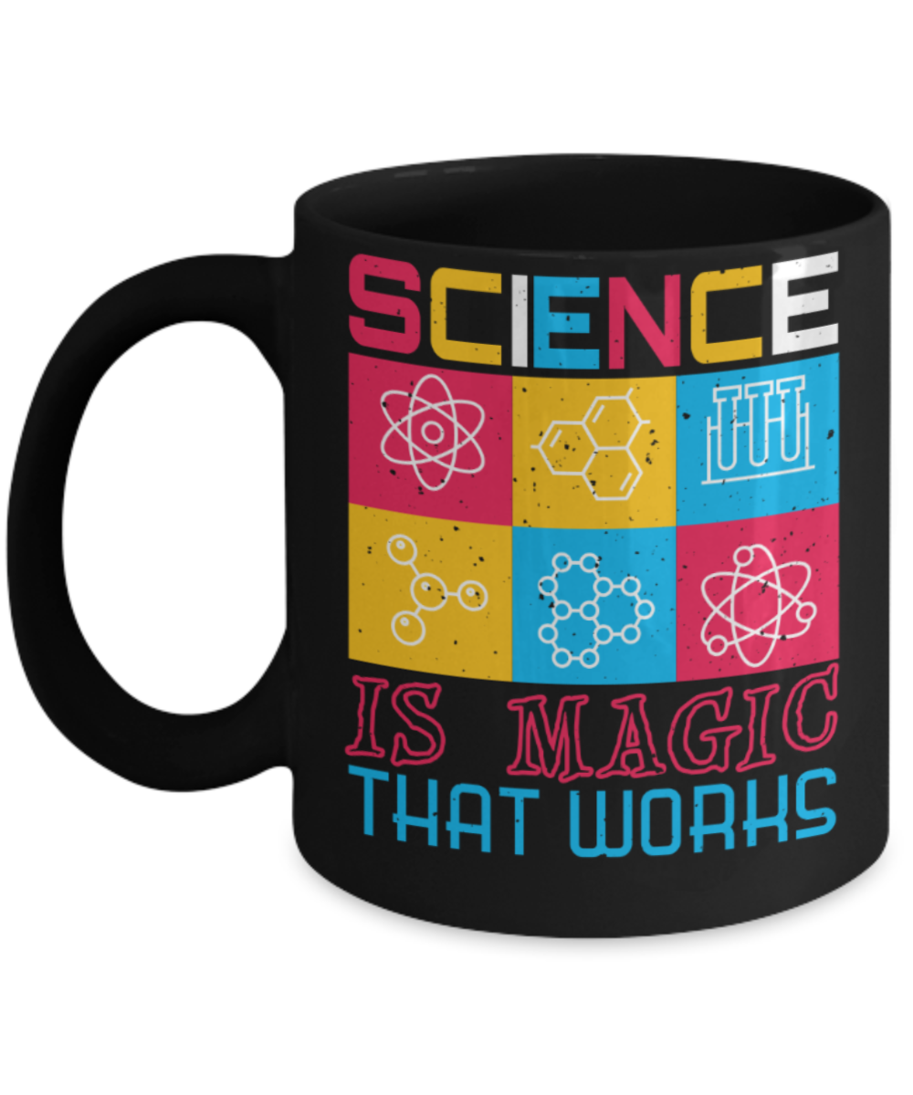 Science Lovers Mugs, Science is a magic that works - Funny Black Porcelain Coffee 11 oz