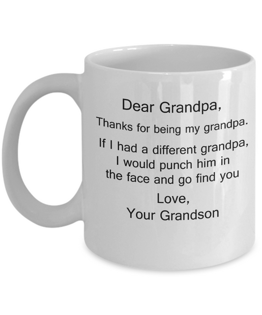 Dear Grandpa, Thanks for being my Grandpa gift idea Gifts from Grandson/Grandkids White Coffee Mug - Porcelain Tea Cup - 11 oz - Great Gift