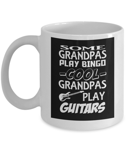 Future Grandpa Gift Coffee Mug, Some Grandpas Play Bingo Cool Grandpas Play Guitar-White Porcelain Coffee Mug 11 oz