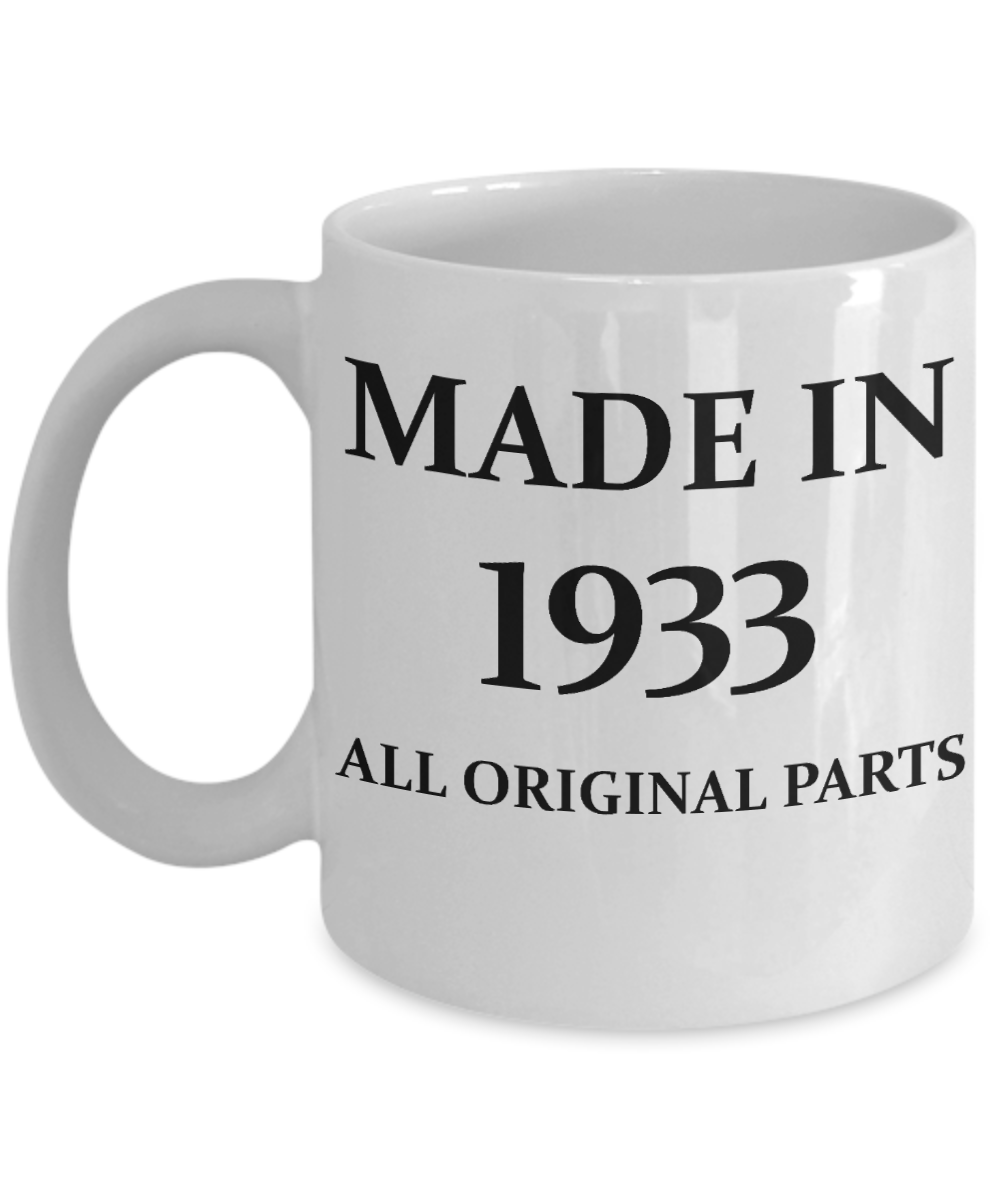 1933 birthday gifts for men cd & women, 85th Birthday Gifts - Made in 1933 All Original Parts - White Porcelain Coffee Cup,Premium 11 oz Funny Mugs White coffee cup Gifts Ideas
