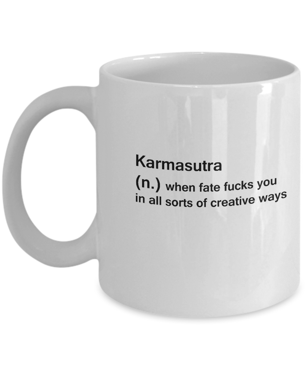 Karmasutra White Mugs - Funny Quotes & Valentine Gift White coffee mugs 11 oz