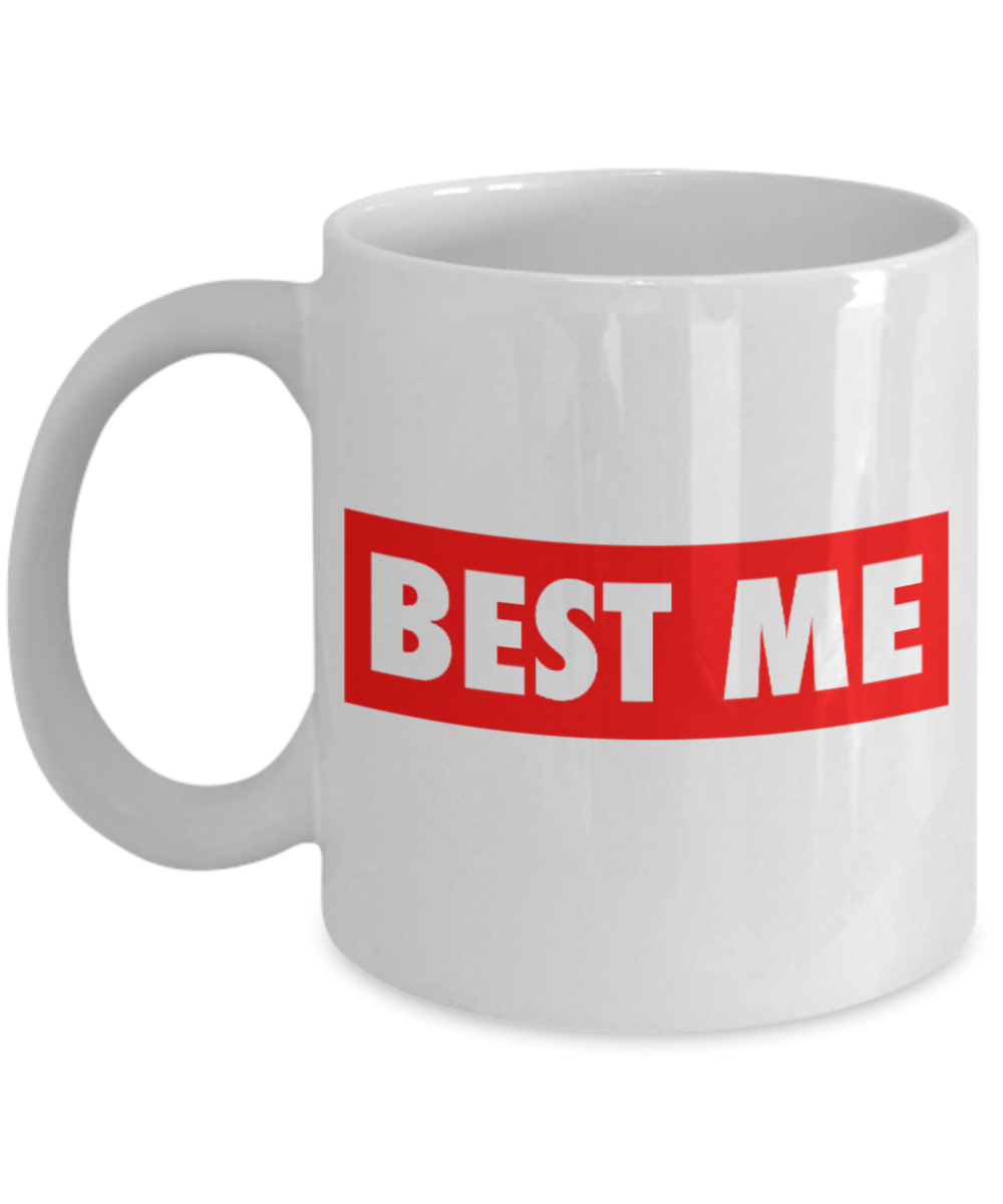 Fitness Lovers mugs , Best Me - White Coffee Mug Porcelain Tea Cup 11 oz - Great Gift