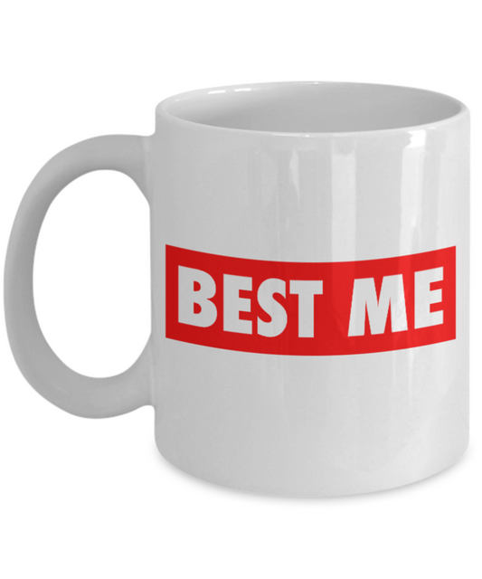 Fitness Lovers mugs , Best Me - White Coffee Mug Porcelain Tea Cup 11 oz - Great Gift