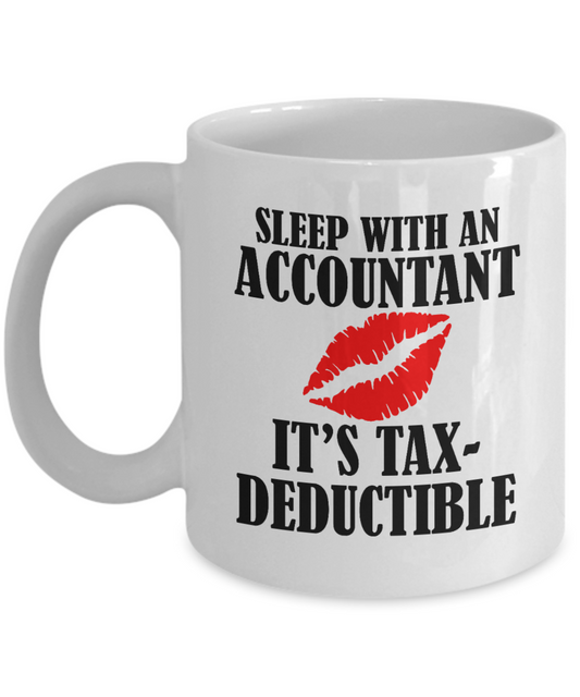 Best Accountant Gift Coffee mug, Sleep With An Accountant It's Tax Deductible-White Porcelain Coffee Mug 11 oz For Accountant, Wife, Husband, Girlfriend, Boyfriend, Birthday, Gifts