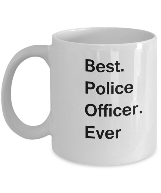 Best Police Offocer Ever White Mugs - Funny Valentine Coffee Mugs - White coffee mugs 11 oz