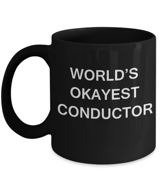 Funny Mug - World's Okayest Conductor - Porcelain Black coffee mugs 11 oz