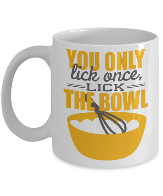 Love To Bake Coffee Mug,You Only Lick Once Lick The Bowl-White Porcelain Coffee Mug 11 oz for Baker, Mom, Sister,Dad