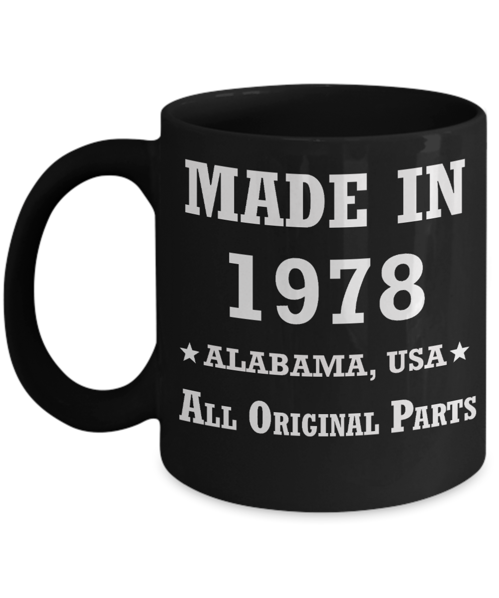 Inapropriate birthday gifts - Alabama Born 40th birthday gifts for men/women - Made in 1978 All Original Parts Alabama - Best 40th Birthday Gifts for family Ceramic Cup Black, Funny Mugs Gift Ideas 11 Oz