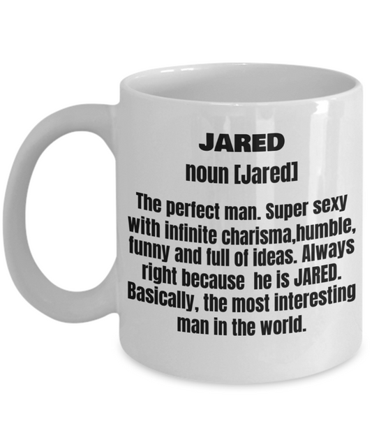 Jared First Name Adult Definition - Funny White Porcelain Coffee Mug Cute Ceramic Cup 11 oz