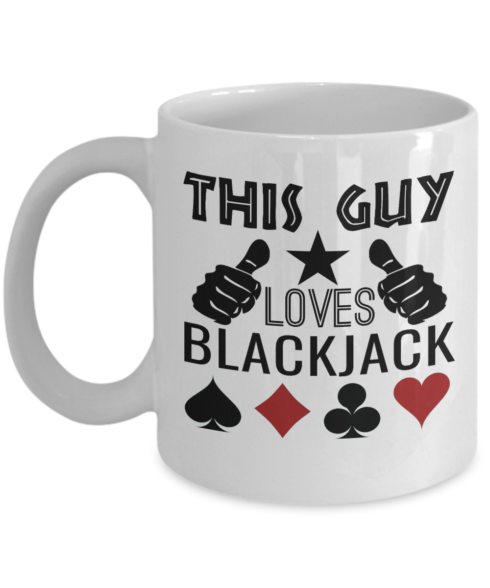 Gambler Coffee Mug,This Guy Loves Blackjack-White Porcelain Coffee Mug 11 oz for card player, gambler, Casino, Gambling,Lover
