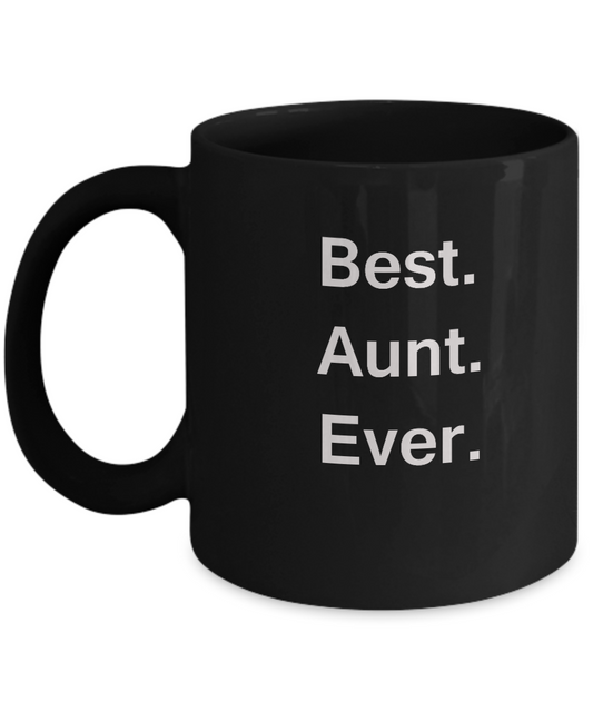 Best Aunt Ever Black Mugs - Funny Valentine coffee mugs - Funny Black coffee mugs 11 oz