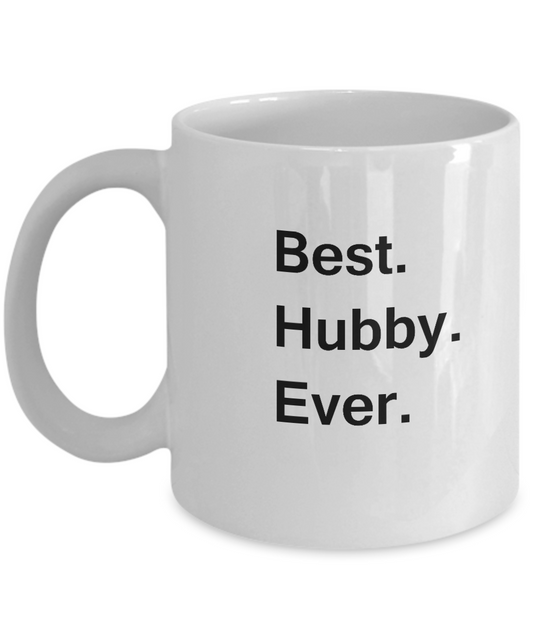 Best Hubby Ever Coffee Mugs - Gift from Wife , Funny Valentine White coffee mugs 11 oz