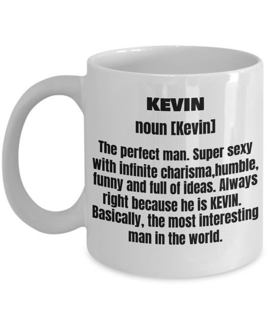 Kevin First Name Adult Definition - Funny White Porcelain Coffee Mug Cute Ceramic Cup 11 oz