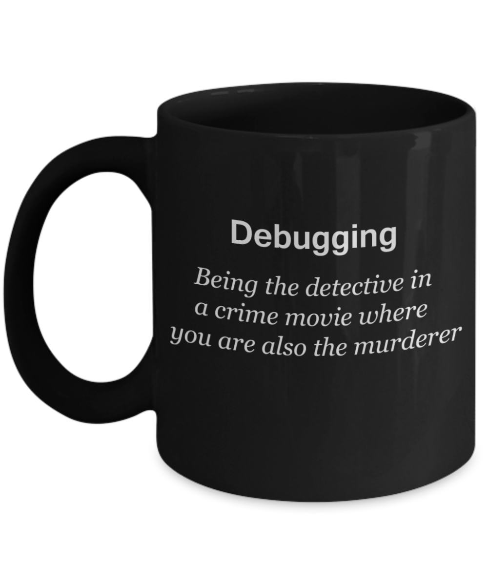 Debugging Black Mugs - Funny Christmas Kids Gifts - Porcelain Black Coffee Mug 11 oz