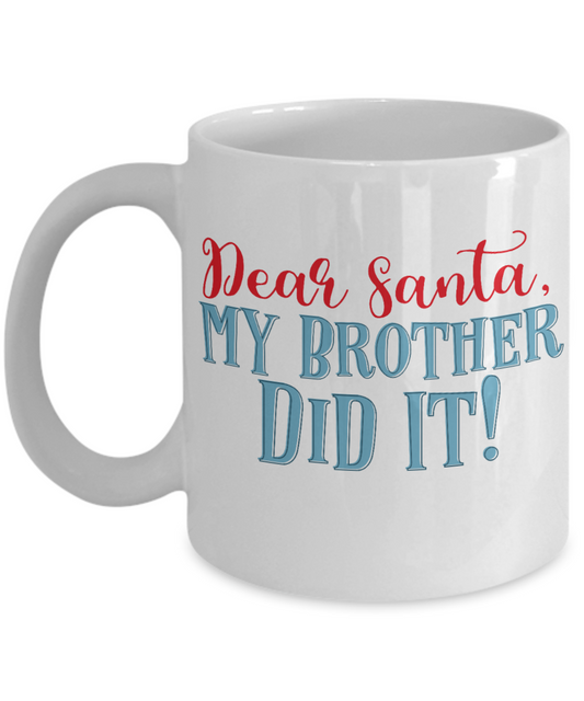 Rumbles the cloud and santa's greatest gift - Dear Santa, My Brother Did It! - Funny Santa Gift Mugs, Christmas Gifts for family Ceramic Cup White, Funny Mugs Gift Ideas 11 Oz