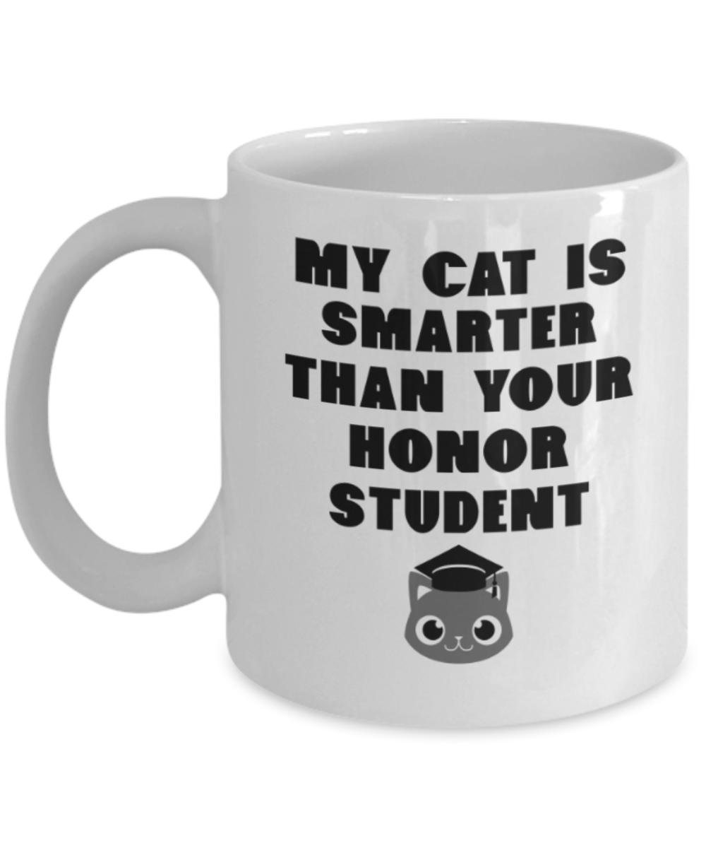 Gift gor cat lovers , Cat smarter than honor student - White Coffee Mug Porcelain Tea Cup 11 oz - Great Gift