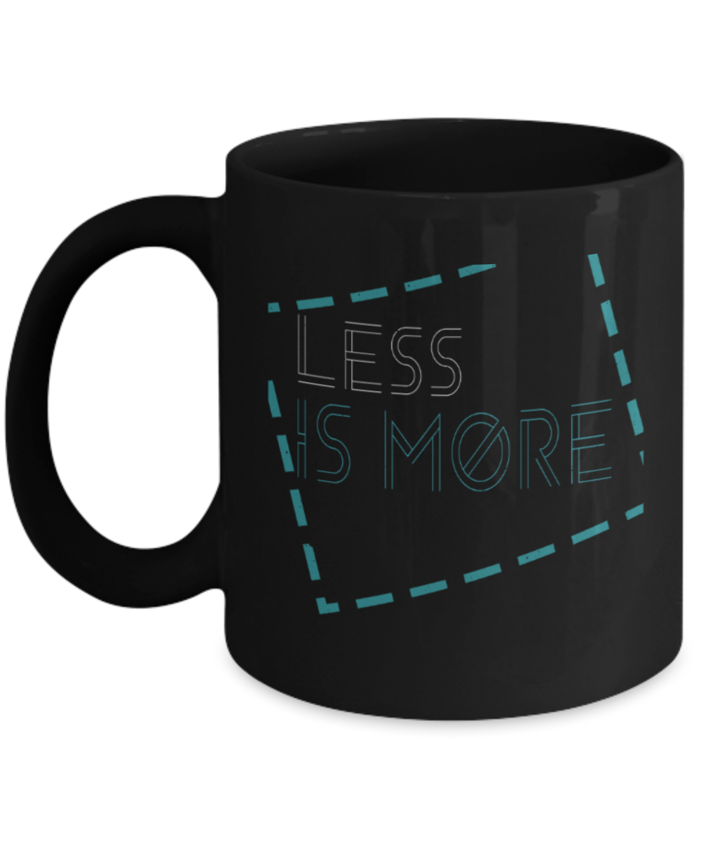 Less is more - Funny Black Porcelain Coffee 11 oz