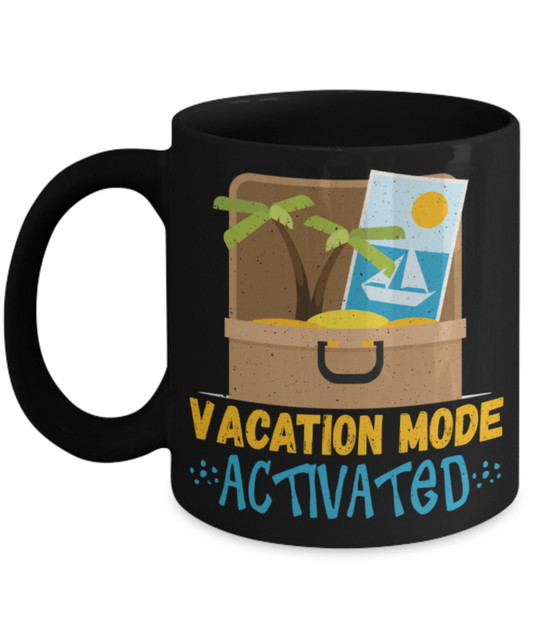 Vacation Lovers Mugs, Vacation mode activated - Funny Black Porcelain Coffee 11 oz