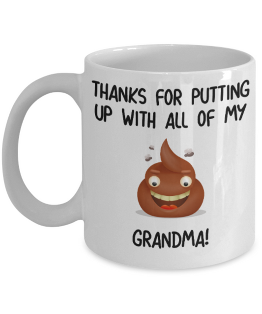 My nonna's boo boo mug - Thanks for putting up with all my shit Grandma - Funny White Porcelain Coffee Mug Cute Ceramic Cup 11 oz