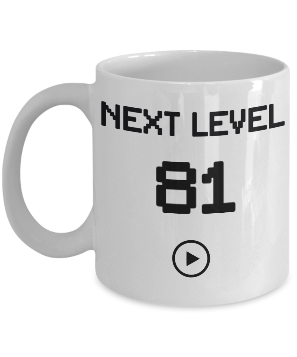 81st Birthday Coffee Mug, Next Level 81, Gamer Coffee Mug, Birthday Mug- White Porcelain Coffee Mug 11 Oz Birthday Coffee Mug