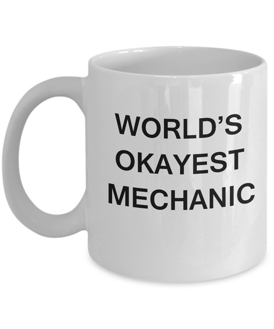 Funny Mug - World's Okayest Mechanic - Porcelain White coffee mugs 11 oz