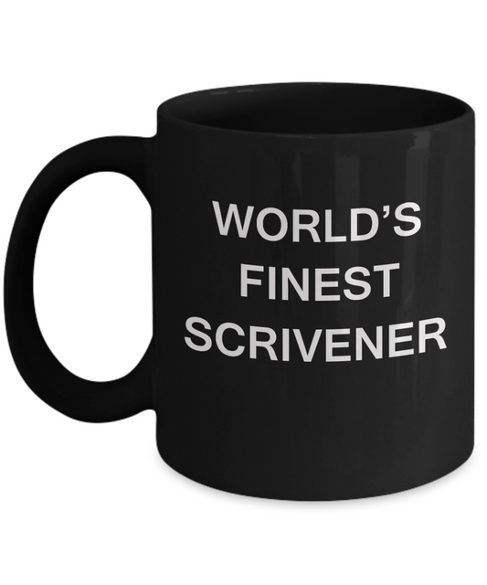 World's Finest Scrivener - Gifts For Scrivener - Porcelain Black coffee mugs 11 oz