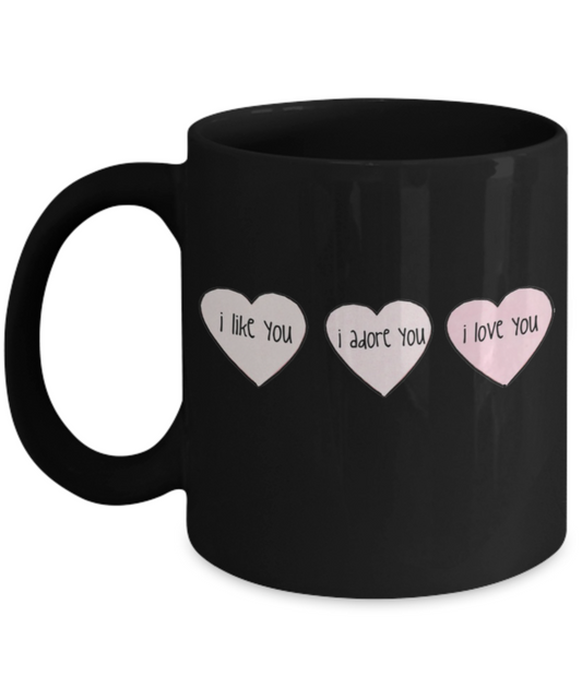 Write like a mother f mug, I Like you, I adore you, I love you - Black Porcelain Coffee 11 oz