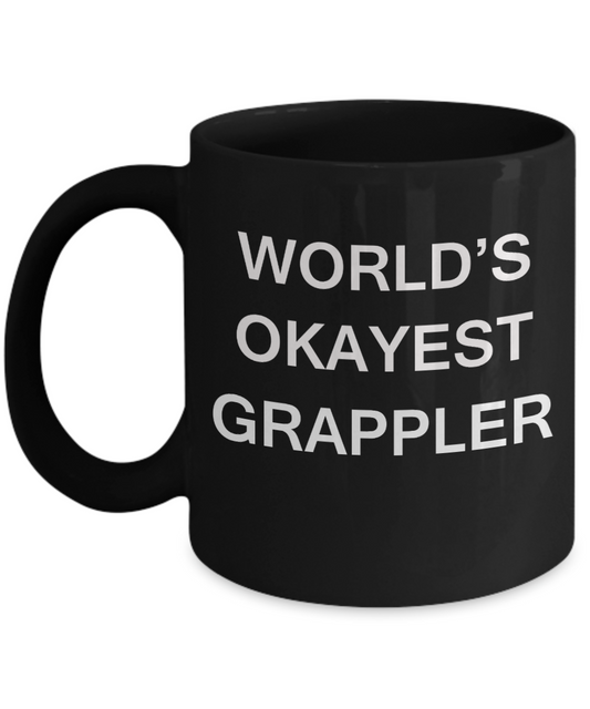 World's Okayest Grappler - Black Porcelain Coffee Cup,Premium 11 oz Funny Mugs Black coffee cup Gifts Ideas
