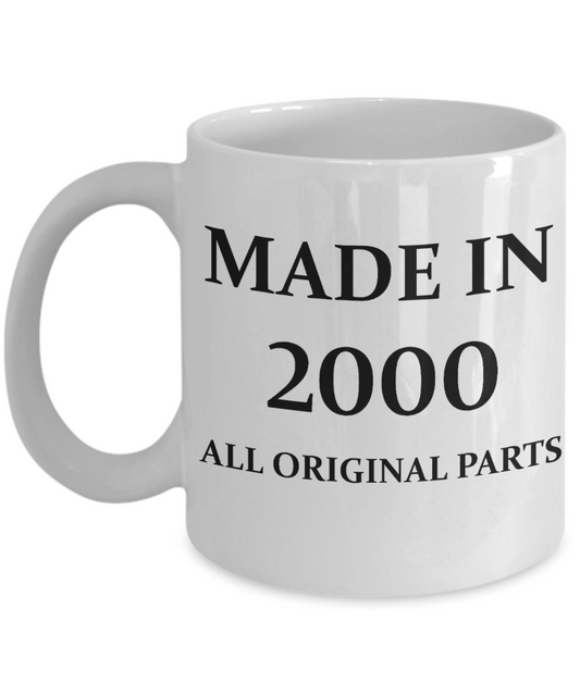 2000 birthday gifts for men cd & women, 18th Birthday Gifts - Made in 2000 All Original Parts - White Porcelain Coffee Cup,Premium 11 oz Funny Mugs White coffee cup Gifts Ideas