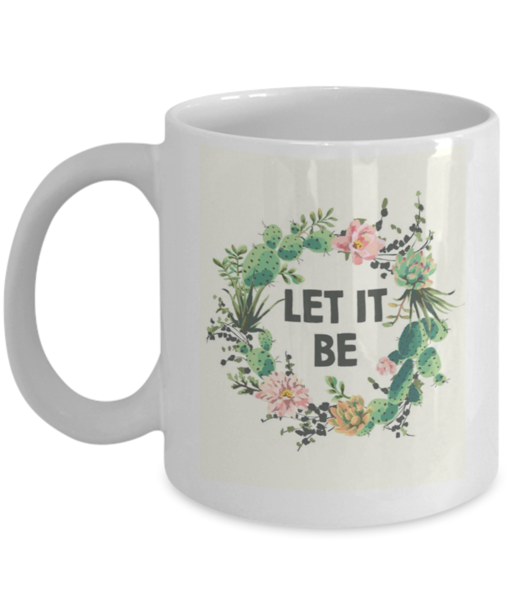 Bible gifts quotes mugs , Let it be - White Coffee Mug Porcelain Tea Cup 11 oz - Great Gift