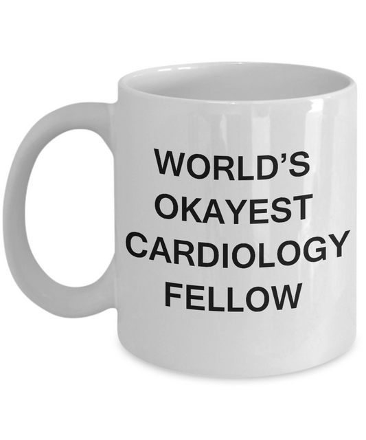 Cardiology Fellow Gifts Mugs - World's Okayest Cardiology Fellow -  White coffee mugs 11 oz