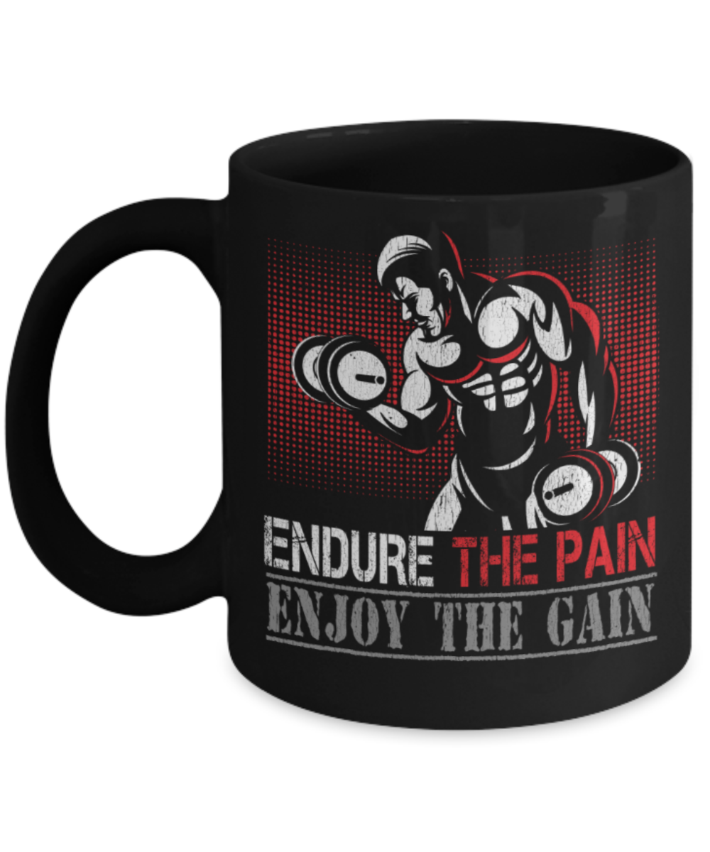 Fitness Lovers Mugs, Endure the pain Enjoy the gain - Funny Black Porcelain Coffee 11 oz